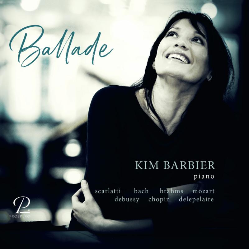 Picture of Kim Barbier - Ballade - Solo Piano Works By Scarlatti, Debussy, Brahms