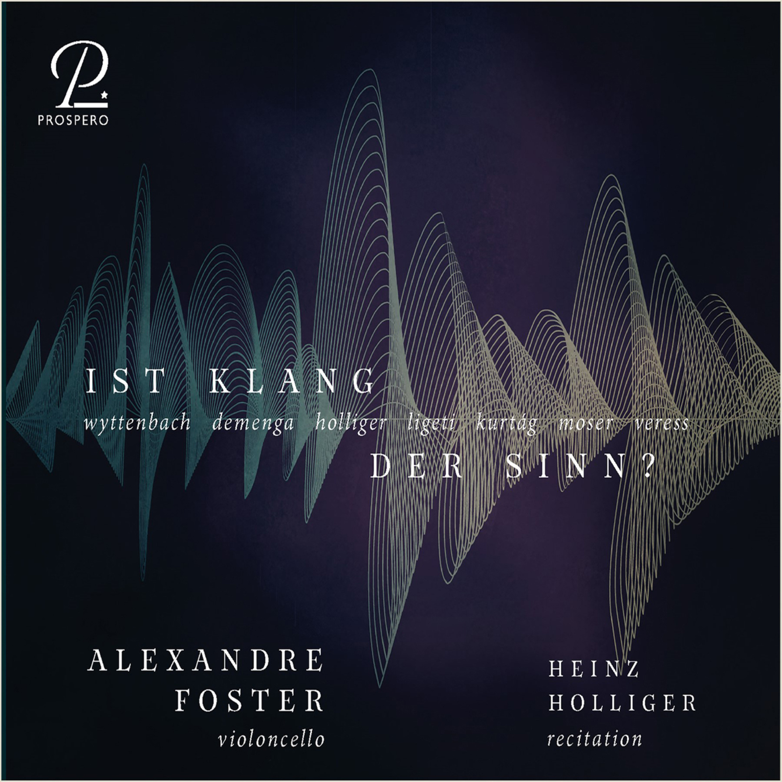 Picture of Alexandre Foster; Heinz Holliger - Ist Klang der Sinn? - Contemporary Works for Cello