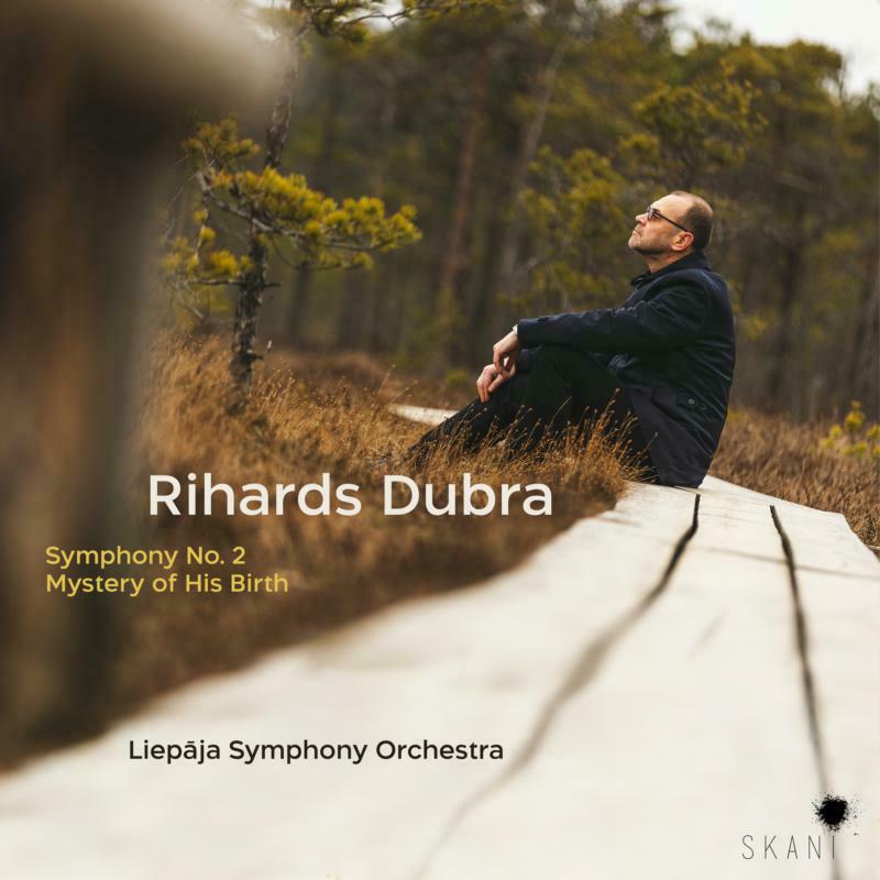 Picture of Eriks Kirsfelds, Liepaja Symphony Orchestra & Atvars Lakstigala - Rihards Dubra: Symphony No. 2, Mystery Of His Birth