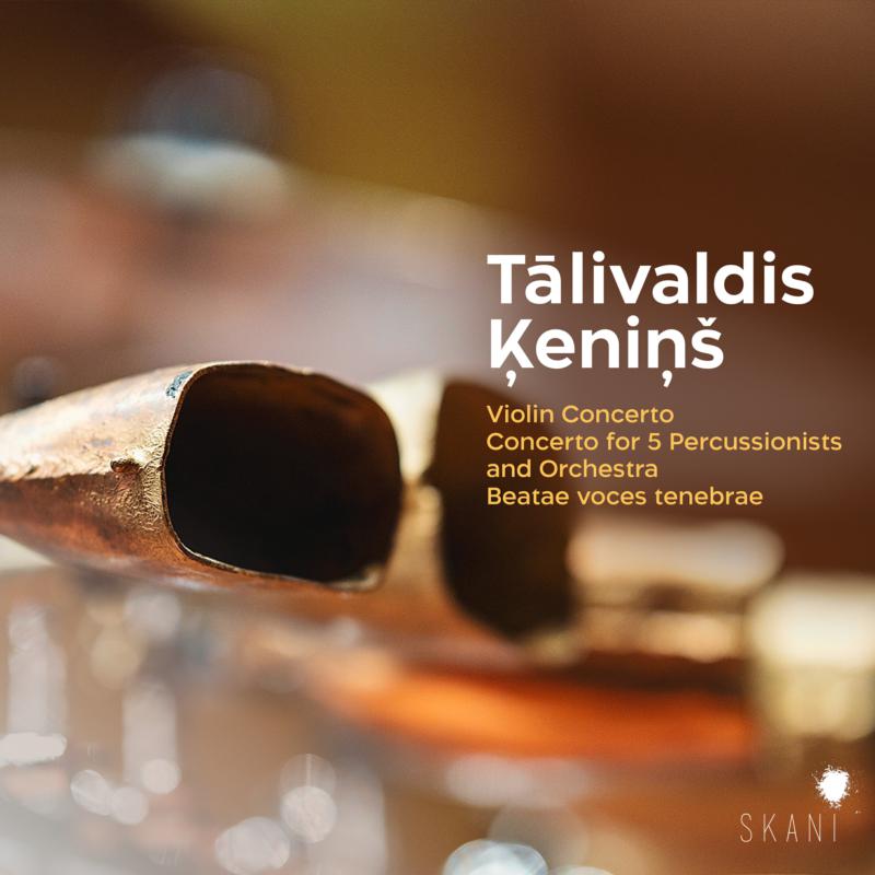 Picture of Latvian National Symphony Orchestra, Eva Bindere, Guntars Freibergs, Ernests Medins, Elvijs Endelis, Mikus Balins, Elina Endzele - Talivaldis Kenins: Violin Concerto, Concerto for 5 Percussionists and Orchestra, Beatae Voces Tenebrae