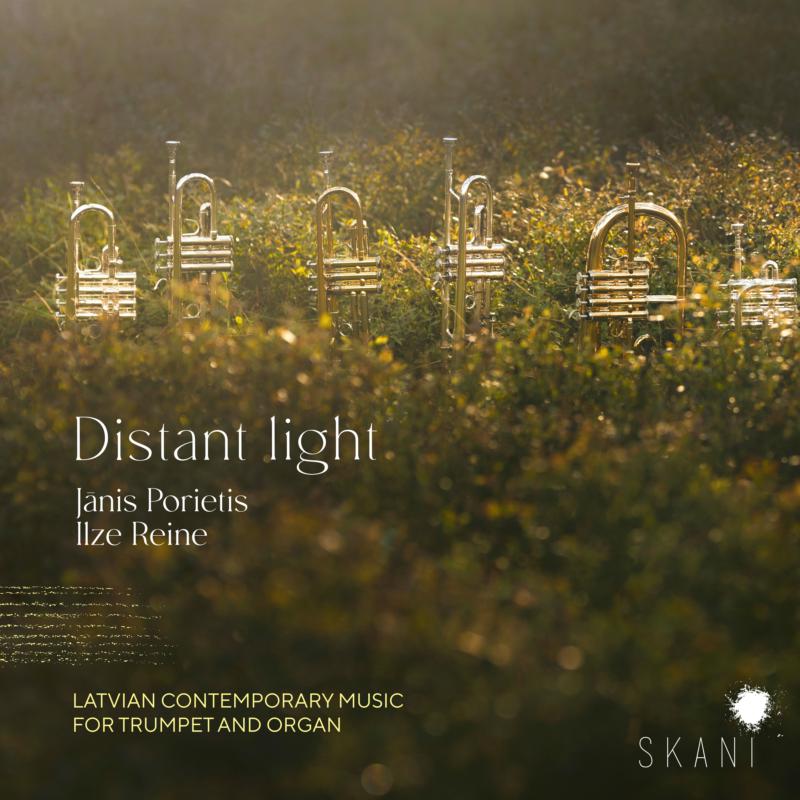 Picture of Janis Porietis, Ilze Reine - Distant Light: Latvian Contemporary Music For Trumpet And Organ