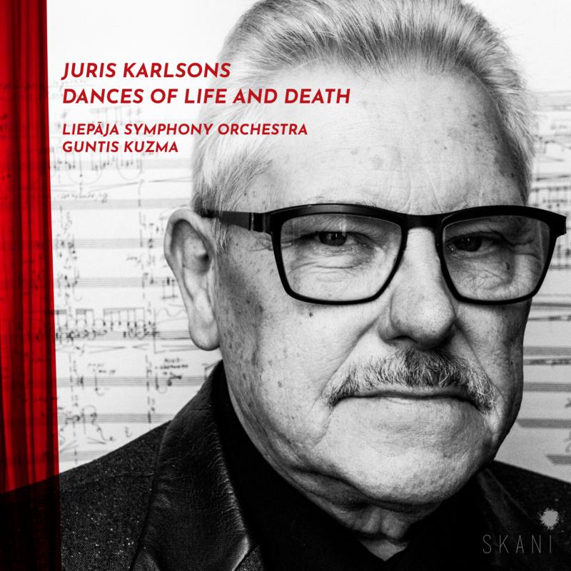 Picture of Liepaja Symphony Orchestra, Guntis Kuzma - Juris Karlsons: Dances of Life and Death