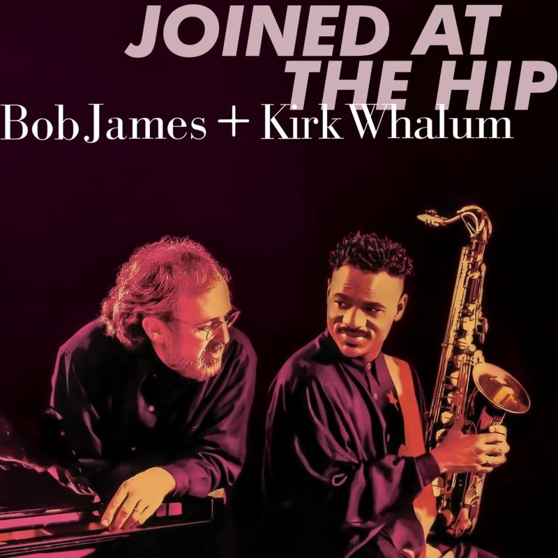 Picture of Bob James & Kirk Whalum - Joined At The Hip (SACD)