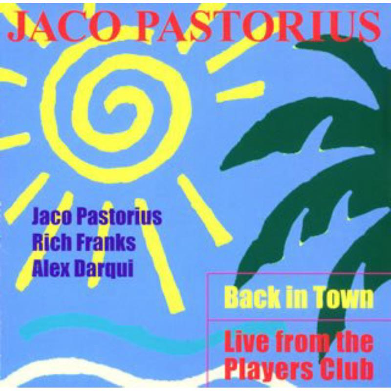 Picture of Jaco Pastorius - Back in Town - Live from the Players Club