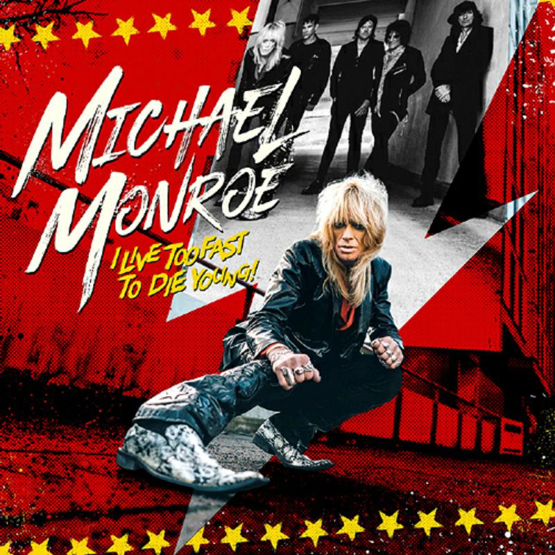 Picture of Michael Monroe - I Live Too Fast To Die Young