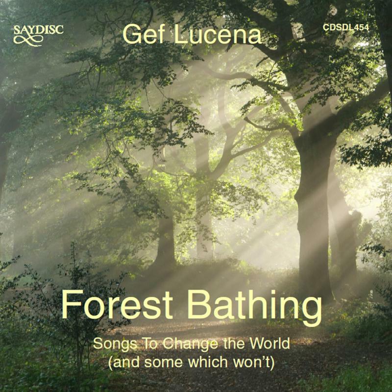 Picture of Gef Lucena - Gef Lucena: Forest Bathing - Songs to Change the World (and some which won't)