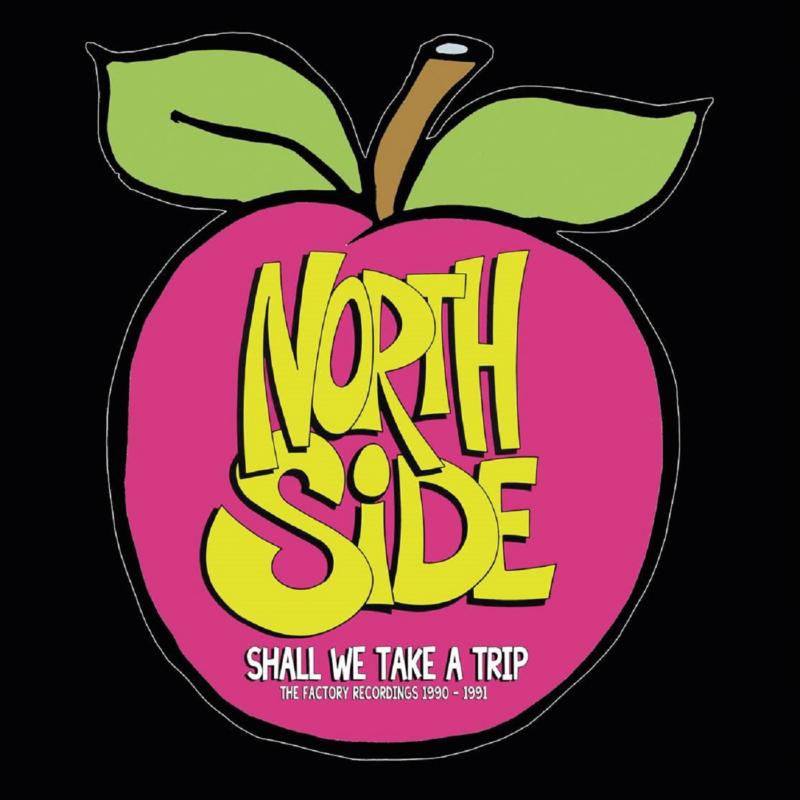 Picture of Northside - Shall We Take A Trip - The Factory Recordings 1990-1991