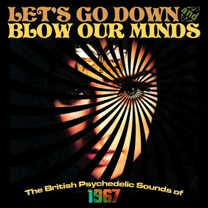 Picture of Various Artists - Let's Go Down and Blow Our Minds - The British Psychedelic Sounds Of 1967