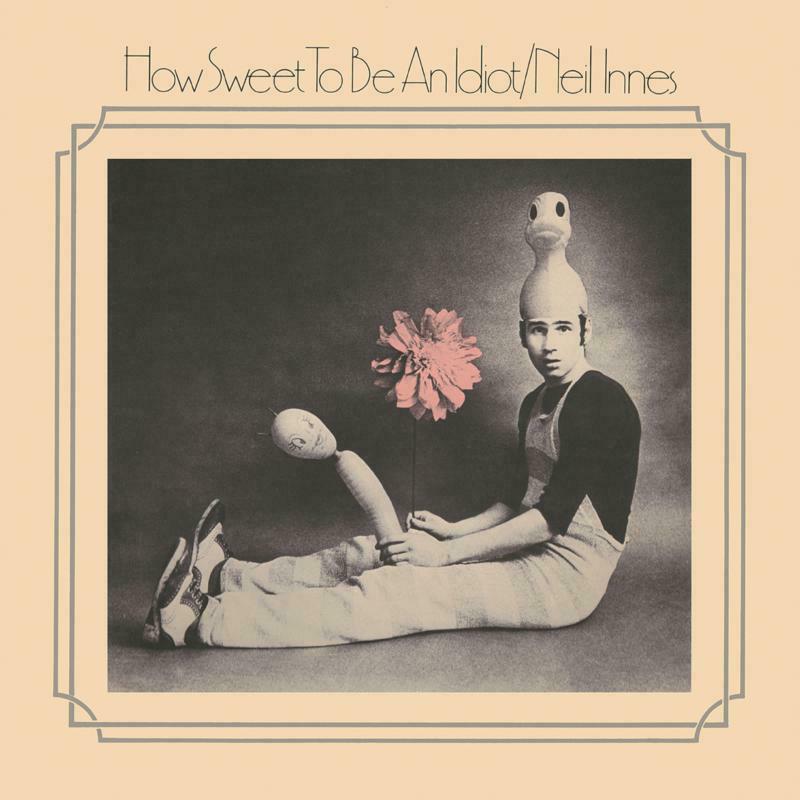 Picture of Neil Innes - How Sweet To Be An Idiot (Expanded Edition)