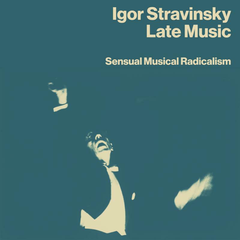 Picture of IGOR STRAVINSKY - LATE MUSIC: SENSUAL MUSICAL RADICALISM 4CD BOX SET