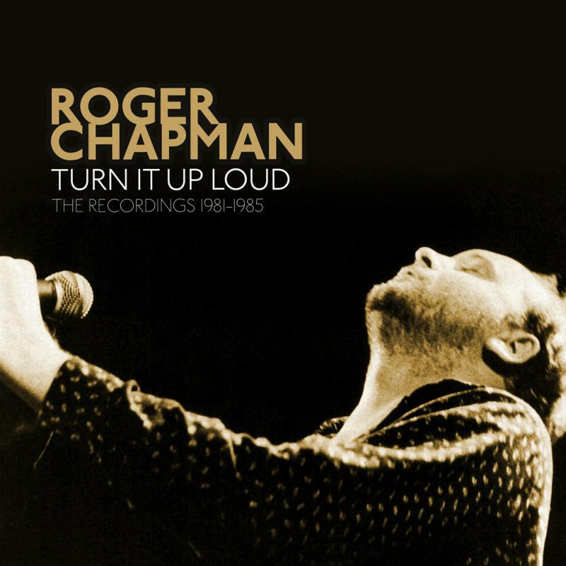 Picture of Roger Chapman - Turn It Up Loud - The Recordings 1981-1985