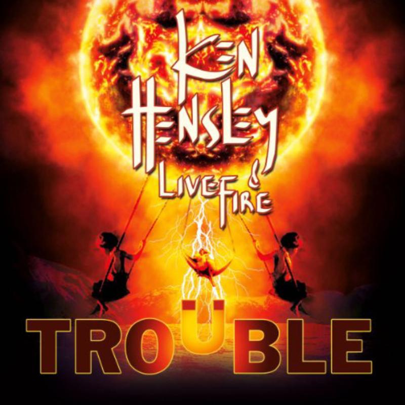 Picture of Ken Hensley & Live Fire - Trouble