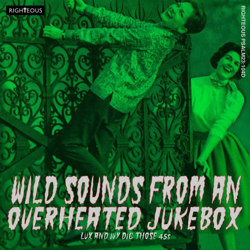 Picture of Various Artists - Wild Sounds From An Overheated Jukebox - Lux And Ivy Dig Those 45s