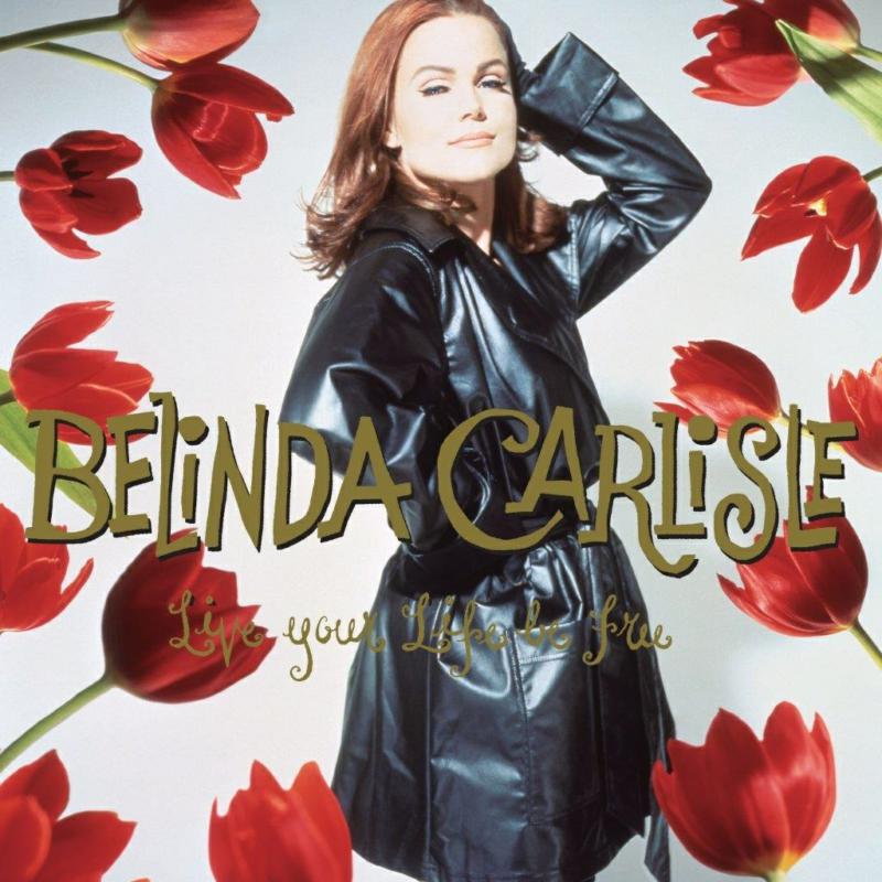 Picture of Belinda Carlisle - Live Your Life Be Free - 30th Anniversary