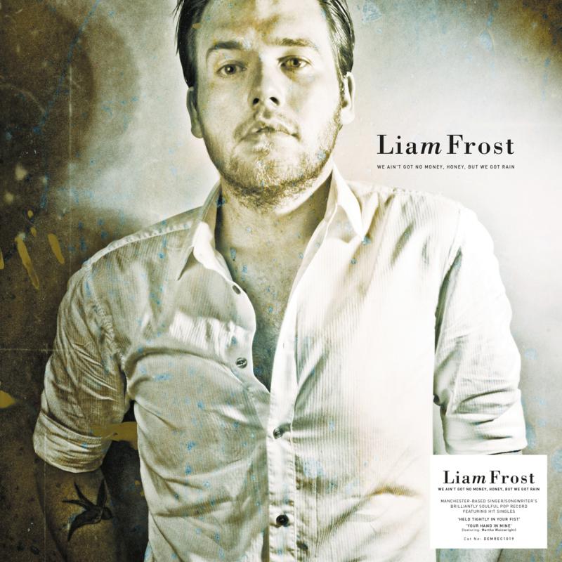 Picture of Liam Frost - We Ain't Got No Money Honey, But We Got Rain