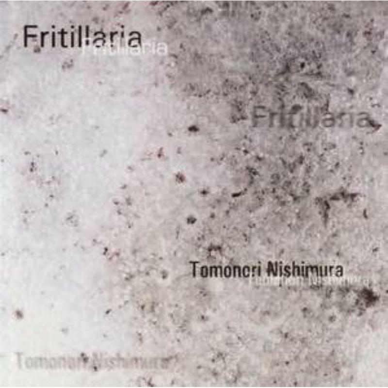 Picture of Tomonori Nishimura - FRITILLARIA/PIANO WORKS