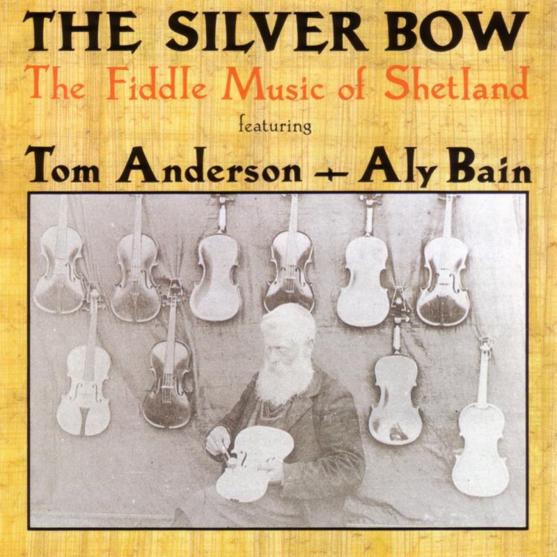 Picture of Tom Anderson & Aly Bain - The Silver Bow: The Fiddle Music Of Shetland