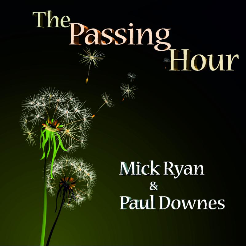 Picture of Mick Ryan & Paul Downes - The Passing Hour