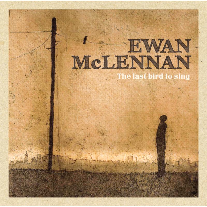 Picture of Ewan McLennan - The Last Bird To Sing