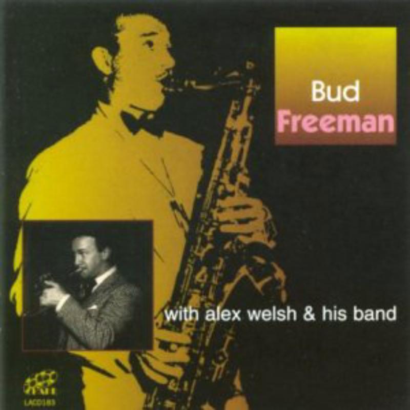 Picture of Bud Freeman - Bud Freeman With Alex Welsh & His Band