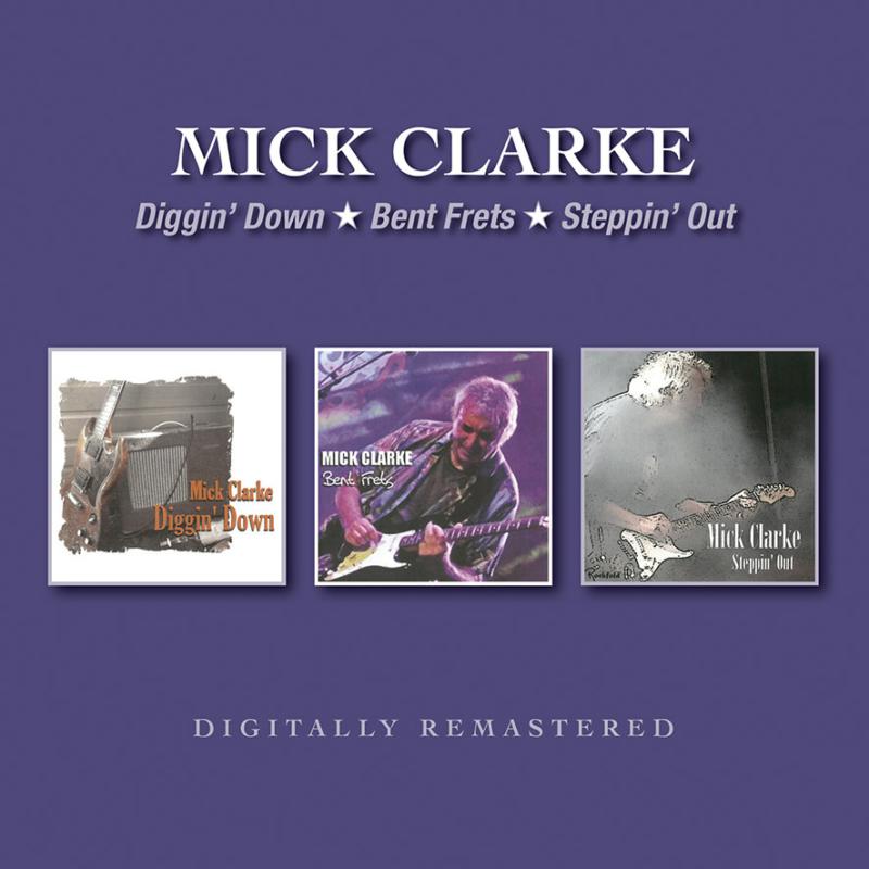 Picture of Mick Clarke - Diggin' Down/Bent Frets/Steppin' Out