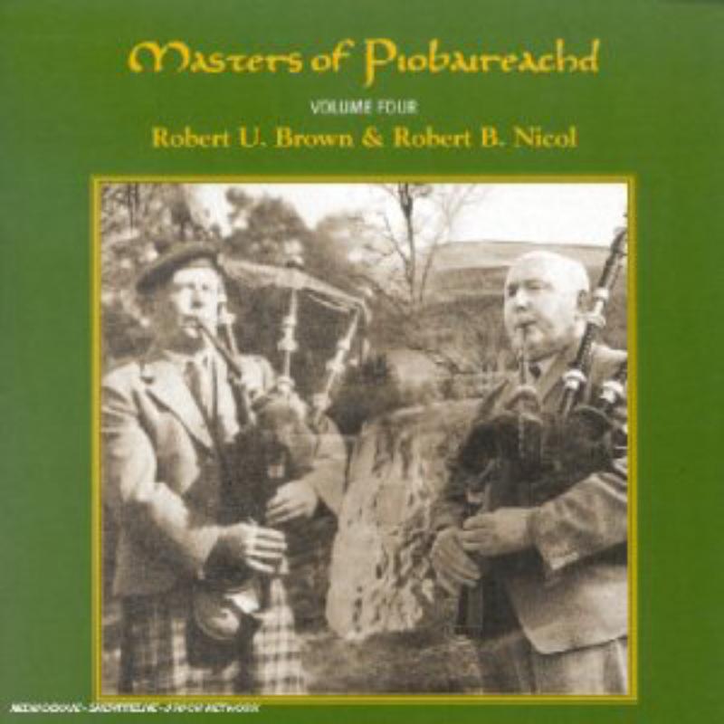 Picture of Robert U. Brown & Robert B. Nicol - Masters Of Piobaireachd Volume 4