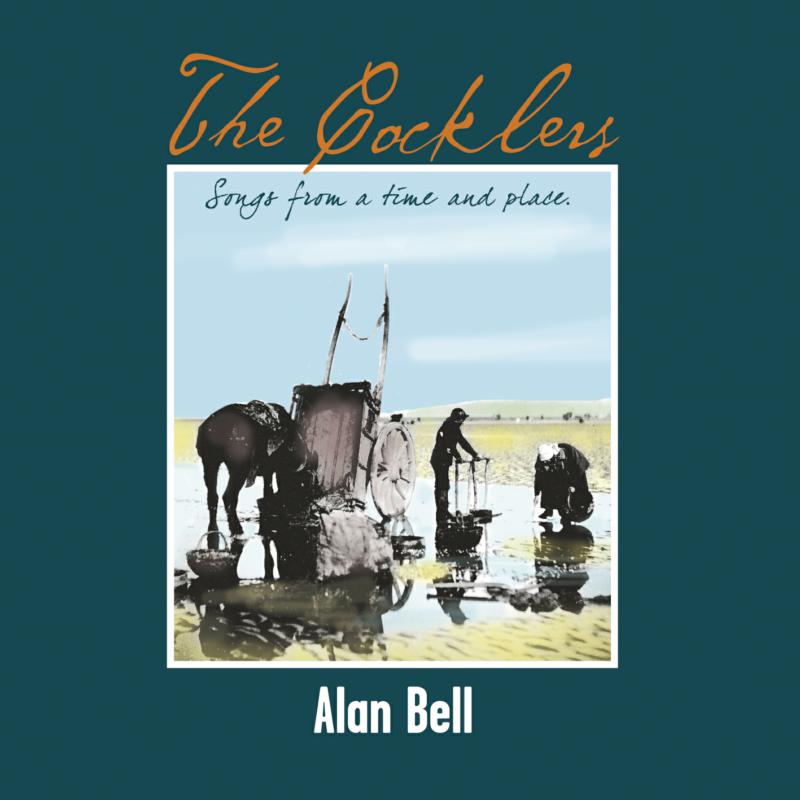 Picture of Alan Bell - The Cocklers - Songs From A Time And Place