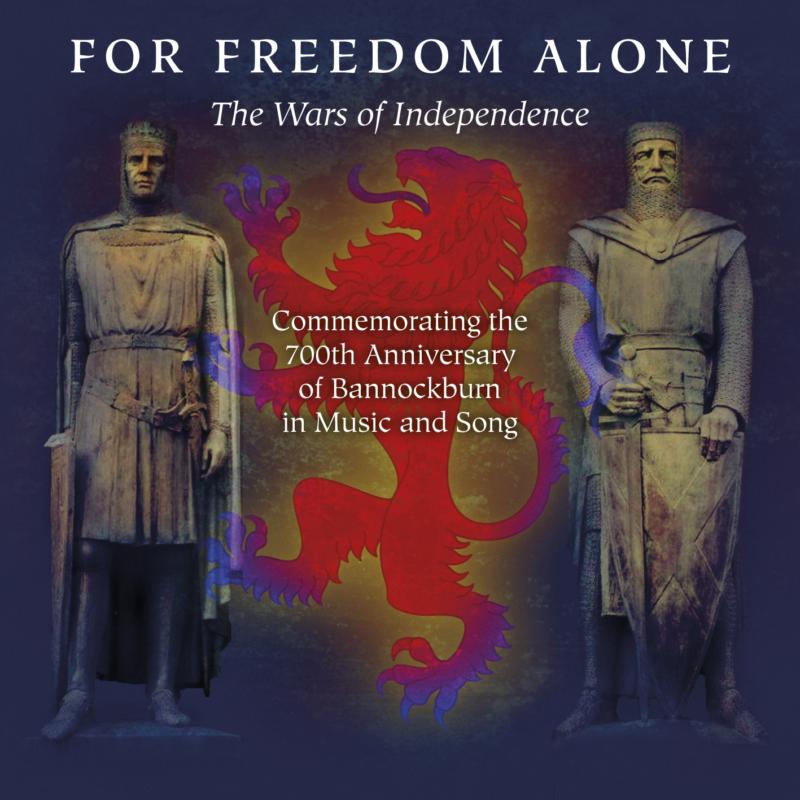 Picture of Various Artists - For Freedom Alone - The Wars Of Independence - Commemorating the 700th Anniversary of Bannockburn in Music & Song