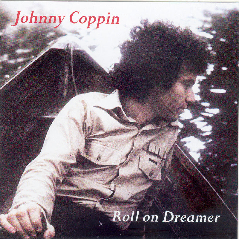 Picture of Johnny Coppin - Roll On Dreamer
