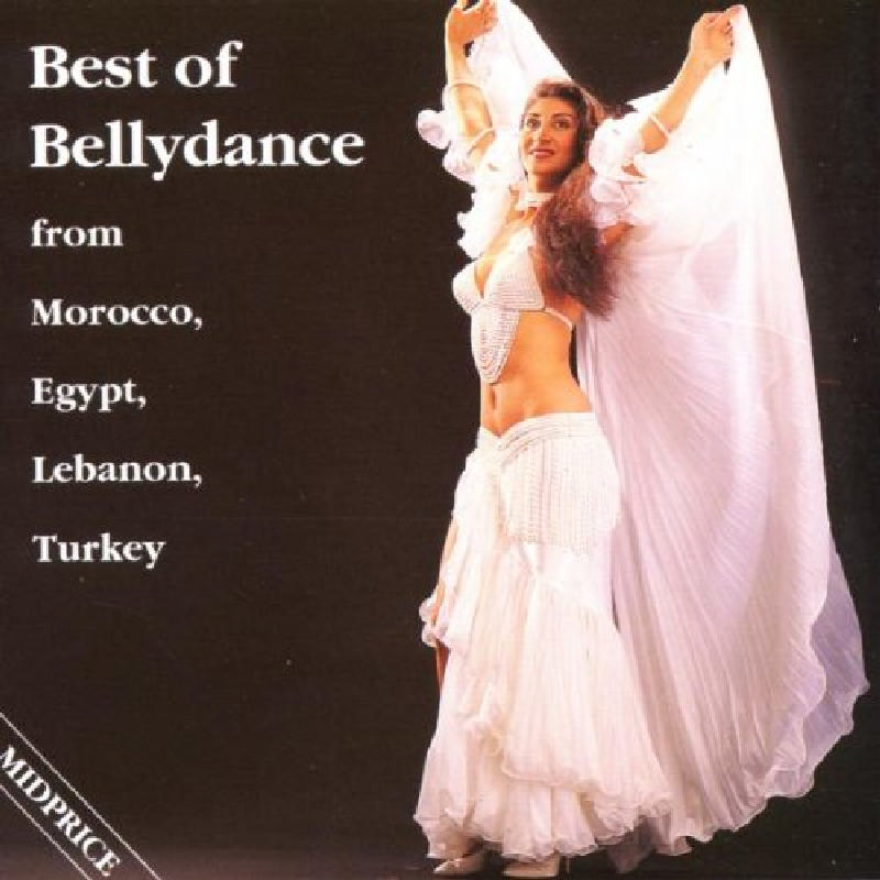Picture of Various Artists - The Best Of Bellydance From Morocco, Egypt, Lebanon & Turkey
