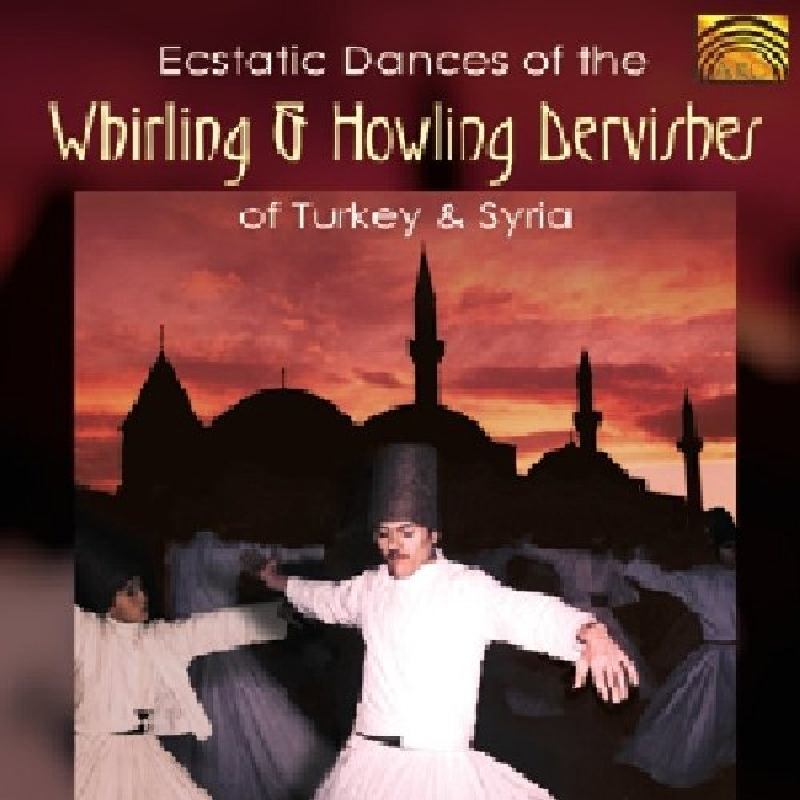 Picture of Various Artists - Ecstatic Dances of the Whirling & Howling Dervishes of Turkey & Syria