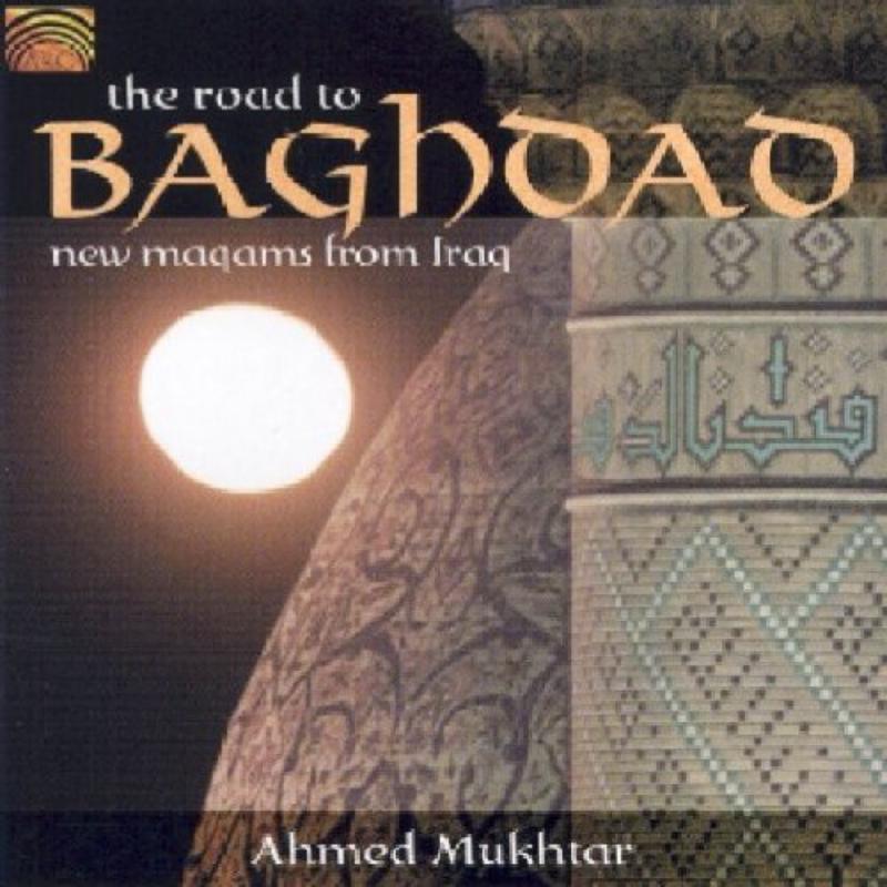 Picture of Ahmed Mukhtar - The Road To Baghdad