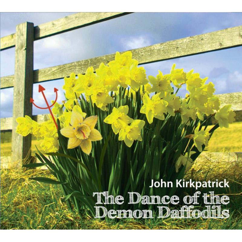 Picture of John Kirkpatrick - Dance of the Demon Daffodils