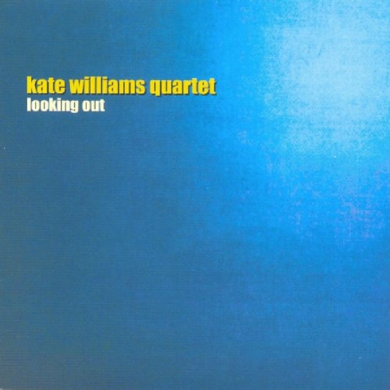 Picture of Kate Williams Quartet - Looking Out