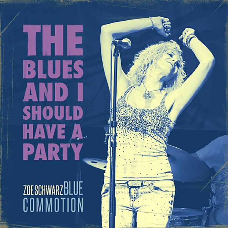Picture of Zoe Schwarz Blues Commotion - The Blues and I Should Have a Party