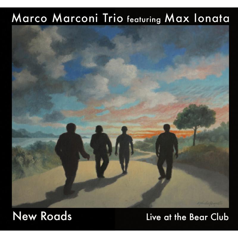 Picture of Marco Marconi Trio & Max Ionata - New Roads - Live at the Bear Club
