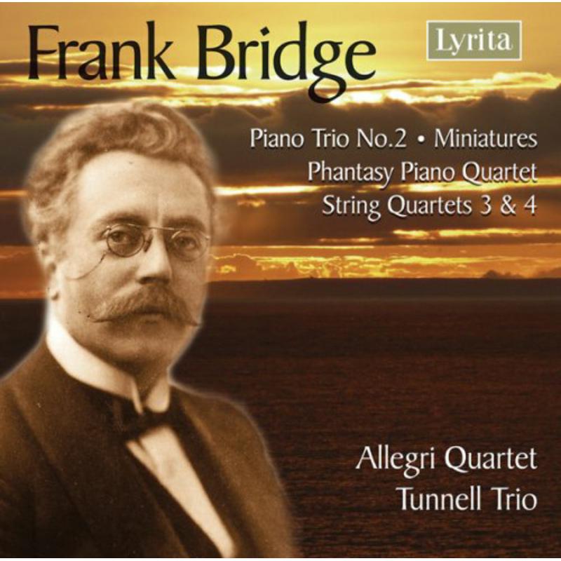 Picture of TUNNELL TRIO, FRANK BRIDGE - Frank Bridge: String Quartet Nos 3 & 4, Piano Trio No. 2