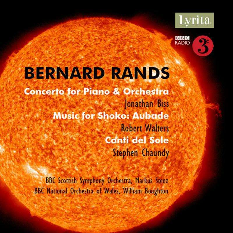Picture of Bbcsso/Bbcnow/Stenz - Bernard Rands: Concerto for Piano & Orchestra, Music for Shoko: Aubade, Canti del Sole