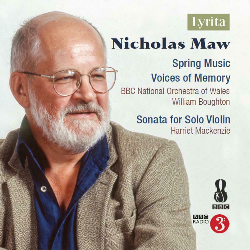 Picture of Bbcnow/Boughton - Nicholas Maw: Spring Music, Voices of Memory, Sonata for Solo Violin