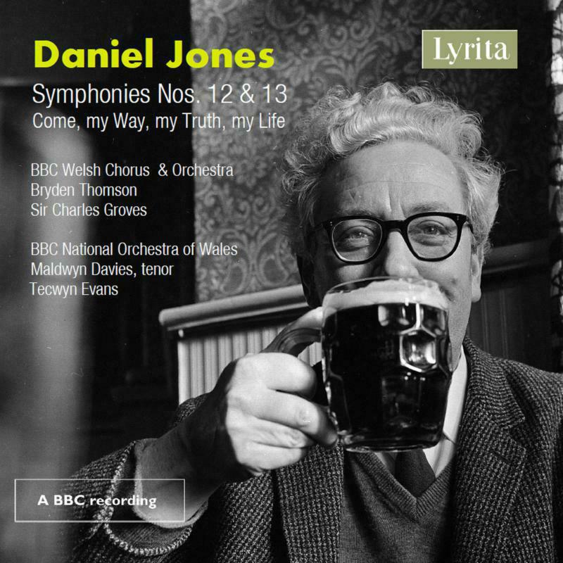 Picture of Bbc Welsh Chorus/Orch/Bbcnow - Daniel Jones: Symphonies Nos. 12 & 13, Come, my Way, my Truth, my Life