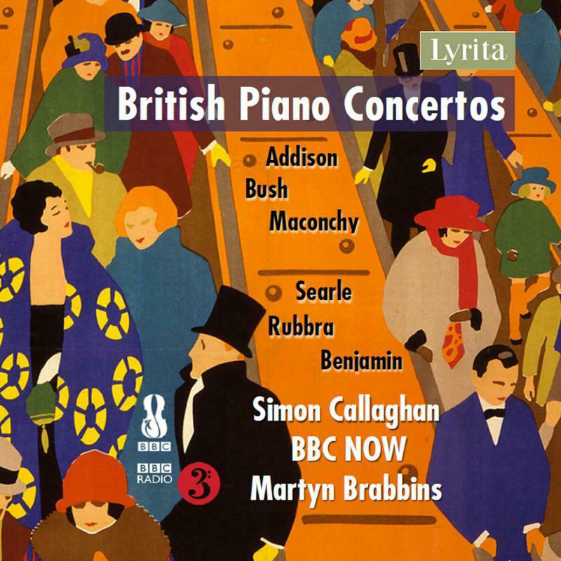 Picture of Callaghan/Bbc Now/Brabbins - John Addison, Arthur Benjamin, Elizabeth Maconchy, Humphrey Searle, Edmund Rubbra: British Piano Concertos