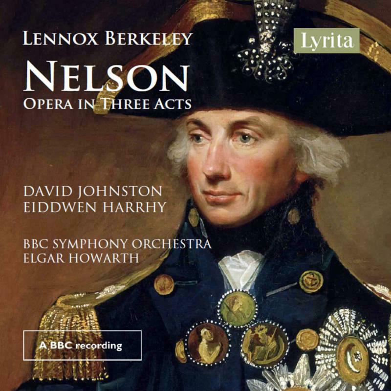 Picture of Bbcso/Howarth - Lennox Berkeley: Nelson - Opera in three acts