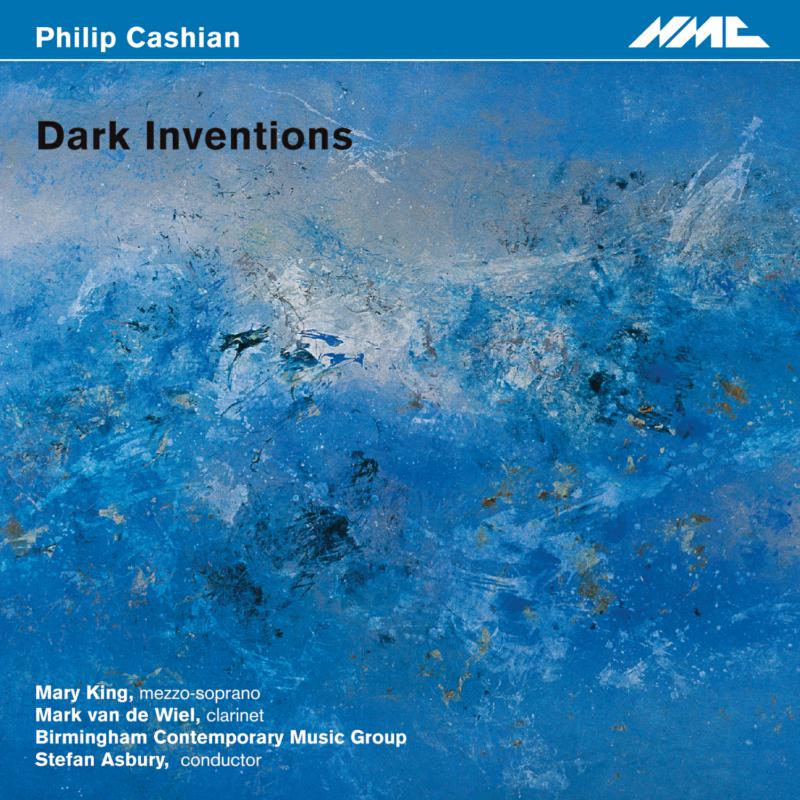 Picture of Mary King mezzo, Mark van de Wiel, Birmingham Contemporary Music Group, Stefan Asbury - Philip Cashian: Dark Inventions