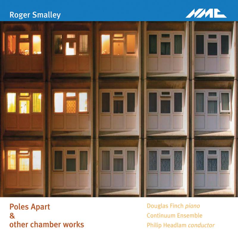 Picture of Douglas Finch, Continuum Ensemble, Philip Headlam - Roger Smalley: Poles Apart