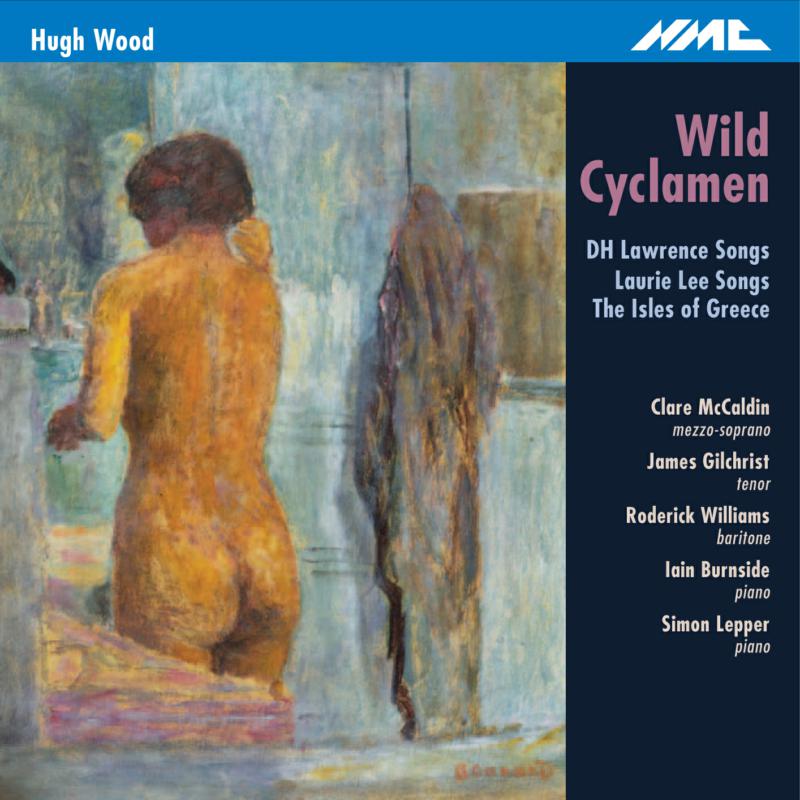 Picture of Clare Mccaldin; James Gilchrist; Roderick Williams; Iain Burnside; Simon Lepper - Hugh Wood: Wild Cyclamen