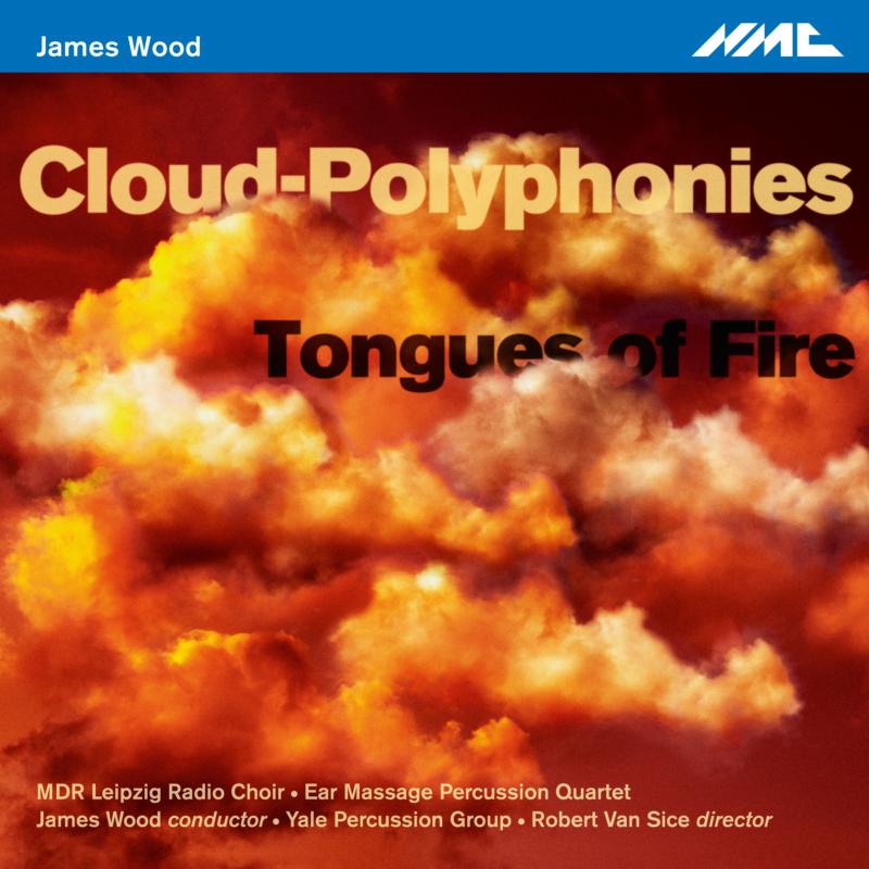 Picture of Mdr Rundfunkchor; Ear Massage Percussion Quartet; James Wood; Yale Percussion Group; Robert Van Sice - James Wood: Cloud Polyphonies