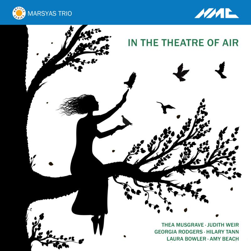 Picture of Marsyas Trio - In The Theatre Of Air - Music By Weir; Musgrave; Rodgers; Tann; Bowler; Beach
