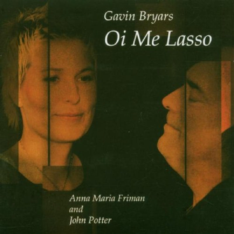 Picture of Anna Maria Friman & John Potter - Gavin Bryars: Oi Me Lasso