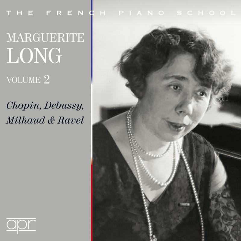 Picture of Marguerite Long - Marguerite Long, Vol. 2 - Chopin, Debussy, Milhaud & Ravel