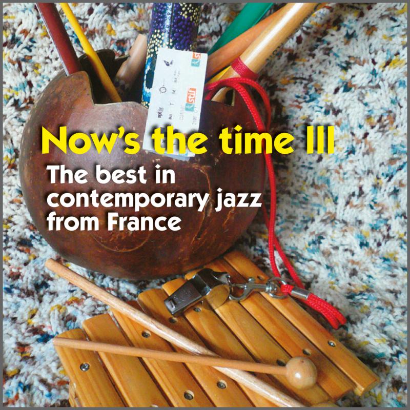 Picture of Various Artists - Now's The Time 3: Focus On France & Luxembourg